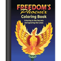 Freedom's Phoenix Coloring Book: Coloring in the Secrets and Ignoring the Lines