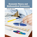 Economic Theory and Mathematical Economics: Volume III