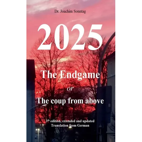 2025 - The endgame: or The coup from above