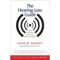 The Hearing-Loss Guide: Useful Information and Advice for Patients and Families