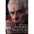 Leonard Bernstein: The Political Life of an American Musician