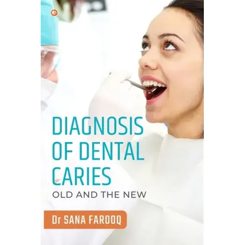 Diagnosis of Dental Caries-Old and the New