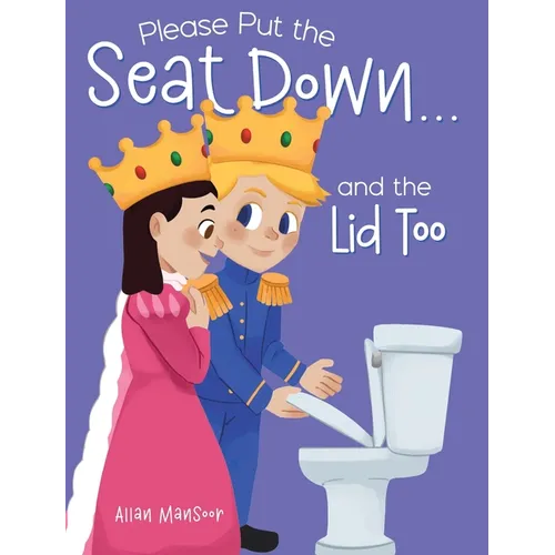 Please Put the Seat Down...and the Lid Too