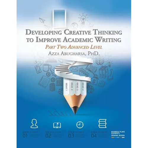 Developing Creative Thinking to Improve Academic Writing: Part Two Advanced Level