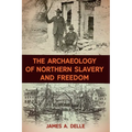The Archaeology of Northern Slavery and Freedom
