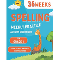 Spelling Weekly Practice for 1st Grade: 36 Weeks Of Spelling Activities Learn to Write and Spell Essential Words Over 200 Words Kids Need To Know By 1