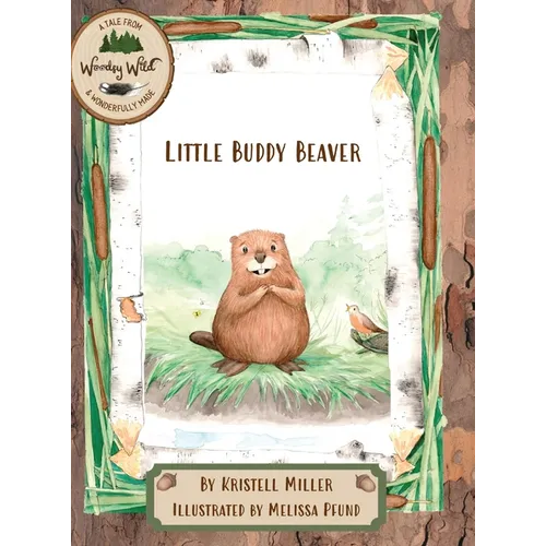 Little Buddy Beaver: A Woodsy Wild Tale