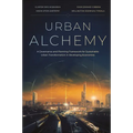 Urban Alchemy: A Governance and Planning Framework for Sustainable Urban Transformation in Developing Economies