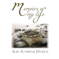 Memoirs of my life: Memoirs of a Maori Elder and Poet