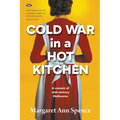 Cold War in a Hot Kitchen: A memoir of mid-century Melbourne