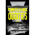 Pennsylvania Oddities Volume 3
