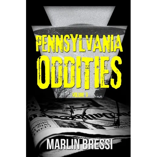 Pennsylvania Oddities Volume 3