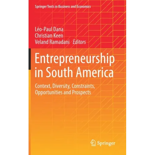 Entrepreneurship in South America: Context, Diversity, Constraints, Opportunities and Prospects