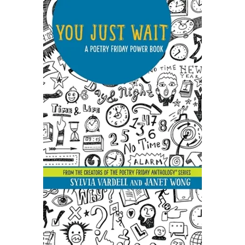 You Just Wait: A Poetry Friday Power Book