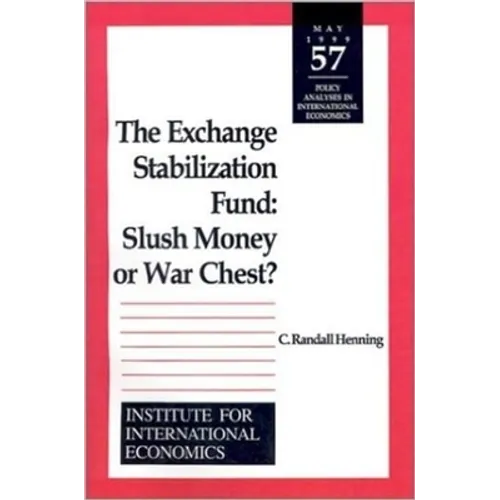 The Exchange Stabilization Fund: Slush Money or War Chest?
