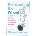 Reinventing the Wheel: A Story of Genius, Innovation, and Grand Ambition