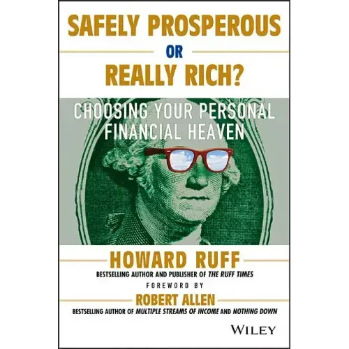 Safely Prosperous or Really Rich: Choosing Your Personal Financial Heaven