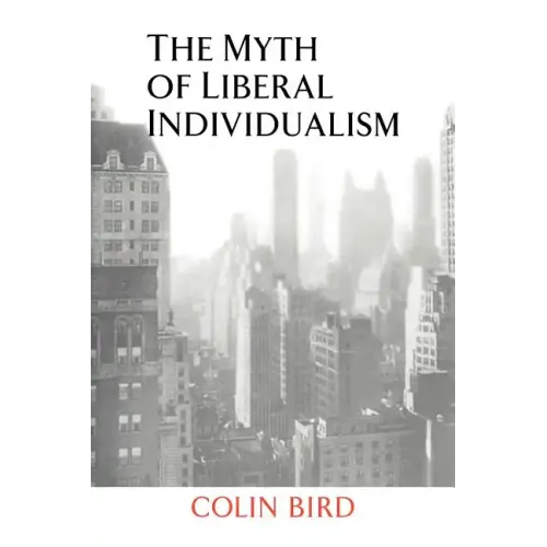 The Myth of Liberal Individualism