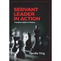 Servant Leader in Action: Transformation In Motion