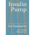 Insulin Pump: For Paediatrics