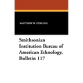 Smithsonian Institution Bureau of American Ethnology, Bulletin 117