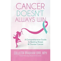 Cancer Doesn't Always Win: A Comprehensive Guide to Beating Breast & Ovarian Cancer