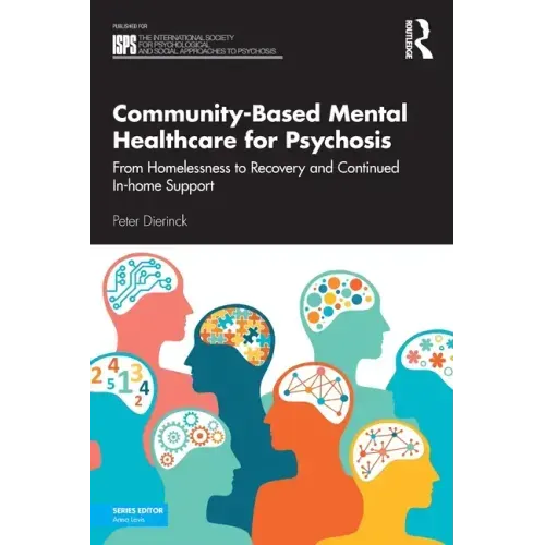 Community-Based Mental Healthcare for Psychosis: From Homelessness to Recovery and Continued In-Home Support