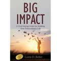 Big Impact: A Goal-Setting Guide for Building Your Extraordinary Life