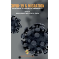COVID-19 and Migration: Understanding the Pandemic and Human Mobility