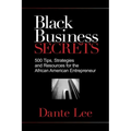 Black Business Secrets: 500 Tips, Strategies, and Resources for the African American Entrepreneur