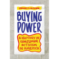 Buying Power: A History of Consumer Activism in America