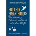 Built for Breakthrough: Why Innovation Fails and How Smart Leaders Get It Right