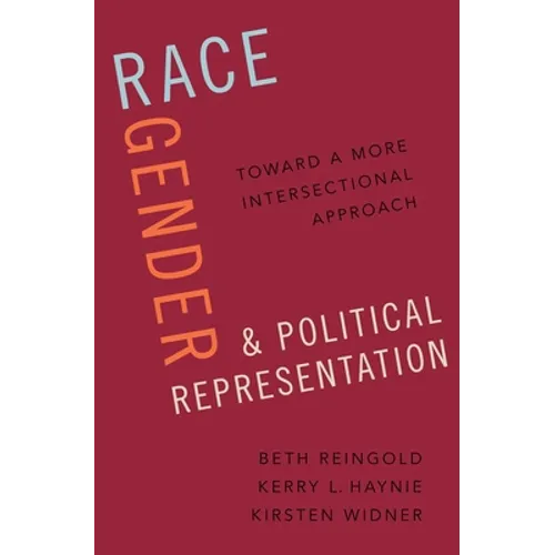 Race, Gender, and Political Representation: Toward a More Intersectional Approach