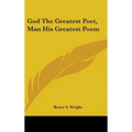 God The Greatest Poet, Man His Greatest Poem