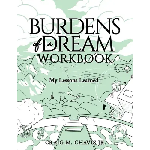 Burdens of a Dream Workbook: My Lessons Learned