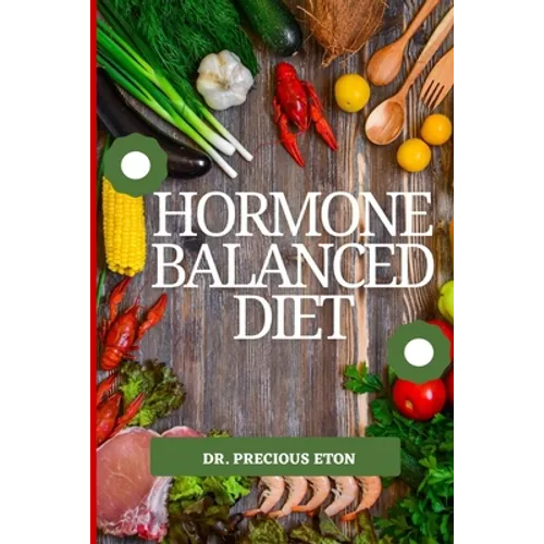 Hormone Balanced Diet: Natural Ways to Restore Hormone Balance