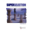 SuperSelection: The Art and Science of Employee Selection and Placement