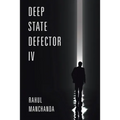 Deep State Defector IV