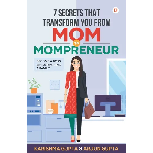 7 Secrets That Transforms You From MOM To MOMPRENEUR
