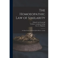 The Homoeopathic Law of Similarity: an Open Letter to Professor Justus Baron V. Liebig