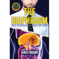 The Diaphragm: The Muscle Source of Life