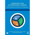 Supervision for Occupational Therapy: Practical Guidance for Supervisors and Supervisees