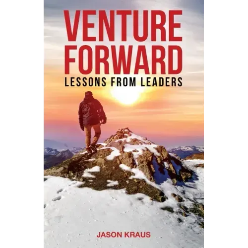 Venture Forward: Lessons from Leaders