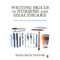 Writing Skills in Nursing and Healthcare: A Guide to Completing Successful Dissertations and Theses