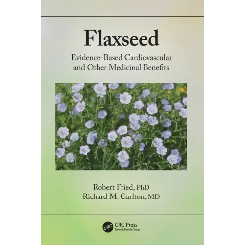 Flaxseed: Evidence-Based Cardiovascular and Other Medicinal Benefits
