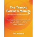The Thyroid Patient's Manual: From Hypothyroidism to Good Health