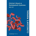 Clinician's Manual on Myelodysplastic Syndromes