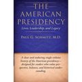 The American Presidency: Lives, Leadership, and Legacy