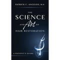 The Science and Art of Hair Restoration: A Patient's Guide