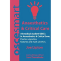 OSCEsmart - 50 medical student OSCEs in Anaesthetics & Critical Care: Vignettes, histories and mark schemes for your finals.